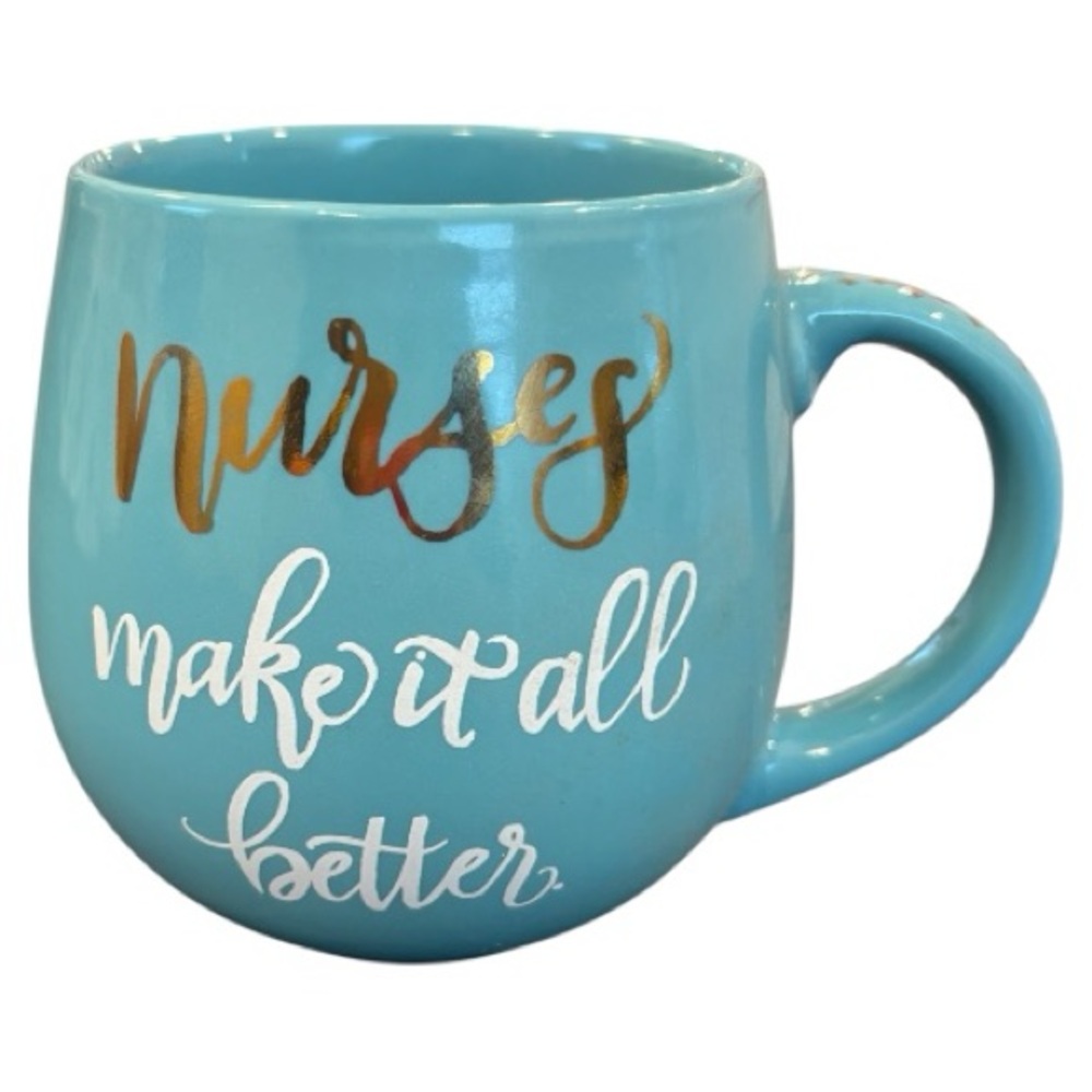 Primo Nurses Make It All Better Blue Mug with Gold and White Text New